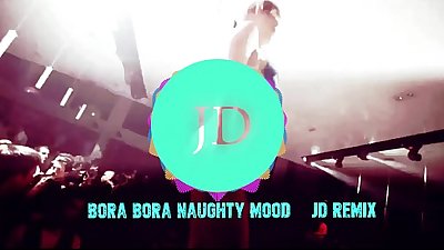 bora bora Naughty Stimmung jd remix